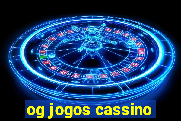 og jogos cassino